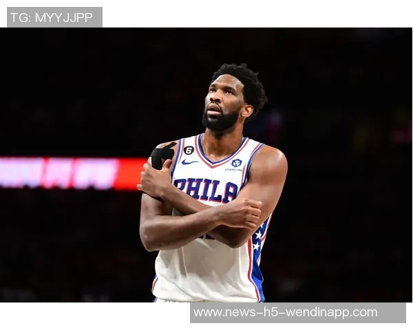 恩比德缺阵已久纳斯透露明天复出希望但不确定性仍存